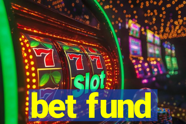 bet fund